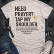 Load image into Gallery viewer, Need Prayer? Graphic Tee

